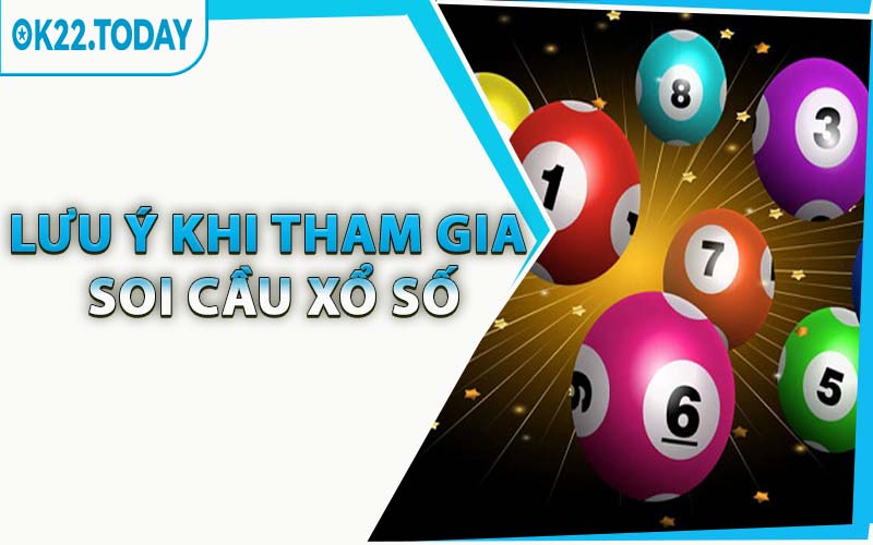 Lưu Ý Khi Tham Gia Soi Cầu Xổ Số