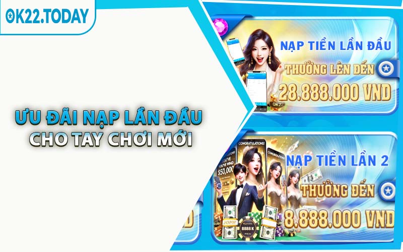 Thưởng ngay ưu đãi nạp lần đầu cho tay chơi mới