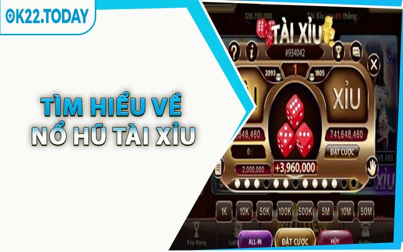 Tìm Hiểu Về Nổ Hũ Tài Xỉu