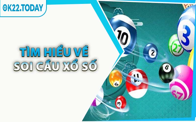 Tìm Hiểu Về Soi Cầu Xổ Số