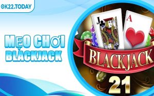 Mẹo Chơi Blackjack