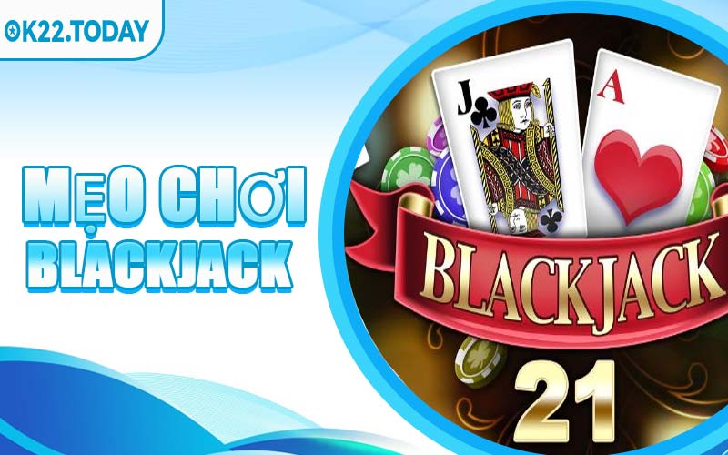 Mẹo Chơi Blackjack